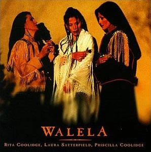 RITA COOLIDGE, LAUREA SATTERFIELD AND PRISCILLA COOLIDGE: WALELA